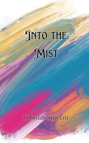 Into the Mist Into the Mist von Creative Arts Management OÜ