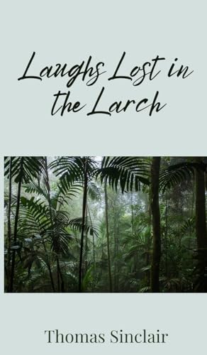 Laughs Lost in the Larch Laughs Lost in the Larch von Creative Arts Management OÜ
