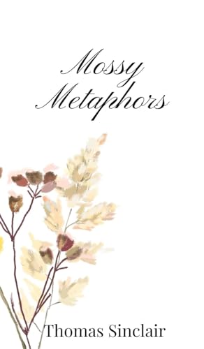 Mossy Metaphors Mossy Metaphors von Creative Arts Management OÜ