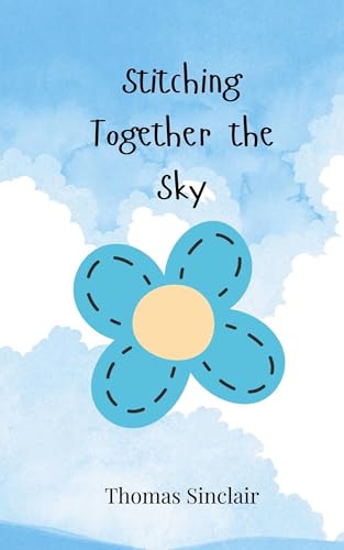 Stitching Together the Sky Stitching Together the Sky von Creative Arts Management OÜ