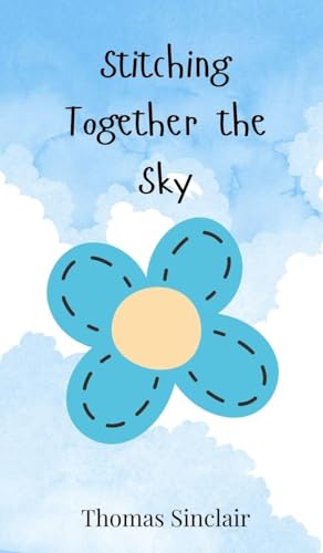 Stitching Together the Sky Stitching Together the Sky von Creative Arts Management OÜ