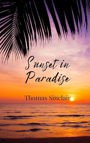 Sunset in Paradise Sunset in Paradise von Creative Arts Management OÜ