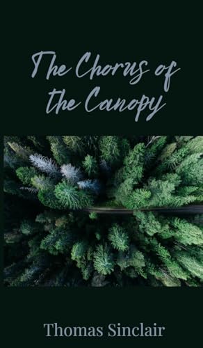 The Chorus of the Canopy The Chorus of the Canopy von Creative Arts Management OÜ