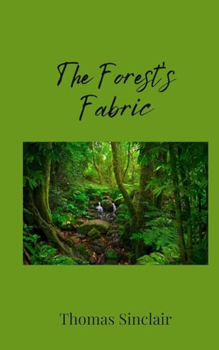 The Forest's Fabric The Forest's Fabric von Creative Arts Management OÜ