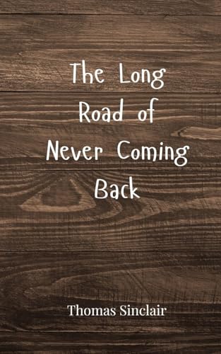 The Long Road of Never Coming Back von Creative Arts Management OÜ