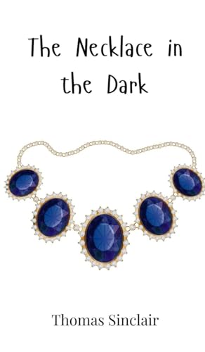 The Necklace in the Dark The Necklace in the Dark von Creative Arts Management OÜ