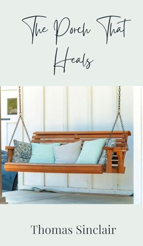 The Porch That Heals The Porch That Heals von Creative Arts Management OÜ
