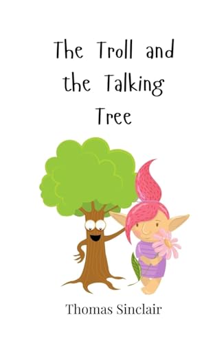 The Troll and the Talking Tree The Troll and the Talking Tree von Creative Arts Management OÜ