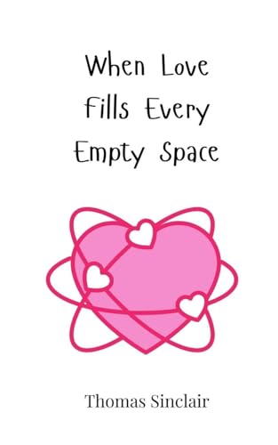 When Love Fills Every Empty Space When Love Fills Every Empty Space von Creative Arts Management OÜ