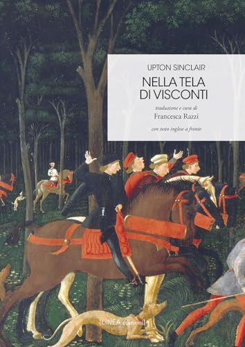 Nella tela di Visconti. Testo inglese a fronte. Ediz. integrale (Linea saggistica) von Linea Edizioni