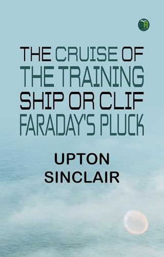 The Cruise of the Training Ship The Cruise of the Training Ship von Anson Street Press