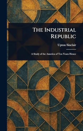 The Industrial Republic The Industrial Republic von Anson Street Press