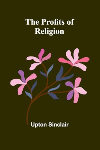 The Profits of Religion The Profits of Religion von Alpha Edition