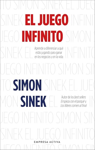 El juego infinito: Aprende a diferenciar a qué estás jugando para ganar en los negocios y en la vida (EMPRESA ACTIVA) von Empresa Activa