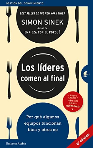 LÍDERES COMEN AL FINAL, LOS: Por qué algunos equipos funcionan y otros no (Gestión del conocimiento)