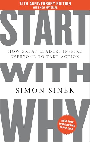 Start with Why 15th Anniversary Edition: How Great Leaders Inspire Everyone to Take Action Start with Why 15th Anniversary Edition: How Great Leaders Inspire Everyone to Take Action von Penguin Random House