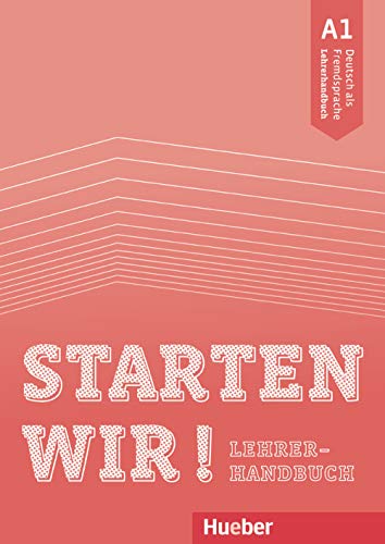 Starten wir! A1: Deutsch als Fremdsprache / Lehrerhandbuch von Hueber Verlag