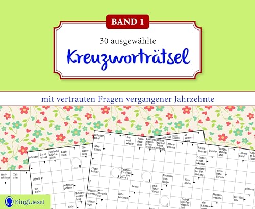 Kreuzworträtsel für Senioren. Der Kreuzworträtsel-Block für Senioren mit vertrauten Fragen vergangener Jahrzehnte. Der Rätsel-Block für Senioren im Großformat und mit großer Schrift. (Band 1) von SingLiesel