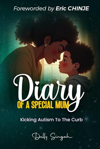 Diary OF A SPECIAL MUM: Kicking Autism To The Curb von Cornerstone Publishing House - London