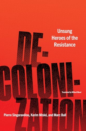 Decolonization: Unsung Heroes of the Resistance von Other Press