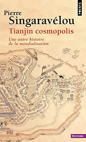 Tianjin cosmopolis: Une autre histoire de la mondialisation
