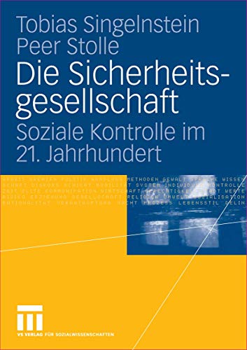 Die Sicherheitsgesellschaft: Soziale Kontrolle im 21. Jahrhundert von VS Verlag für Sozialwissenschaften