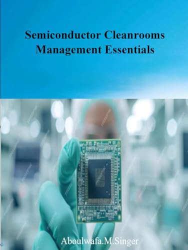 Semiconductor Cleanrooms Management Essentials von Independently published