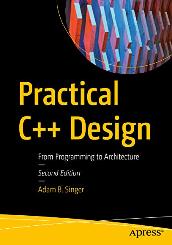 Practical C++ Design: From Programming to Architecture von Apress