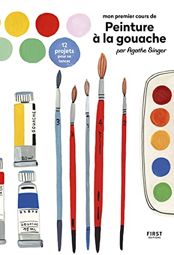 Mon premier cours de peinture à la gouache par Agathe Singer von FIRST
