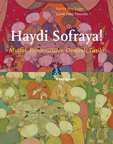 Haydi Sofraya: Murfak Penceresinden Osmanli Tarihi: Murfak Penceresinden Osmanlı Tarihi