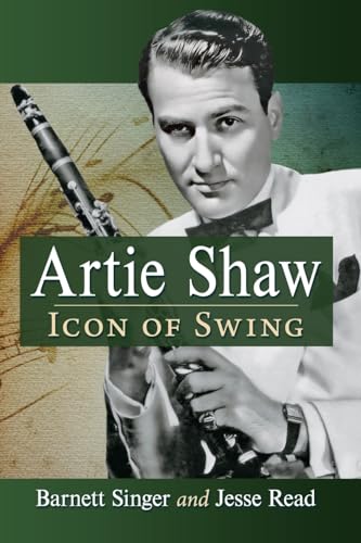 Artie Shaw: Icon of Swing von McFarland & Co Inc