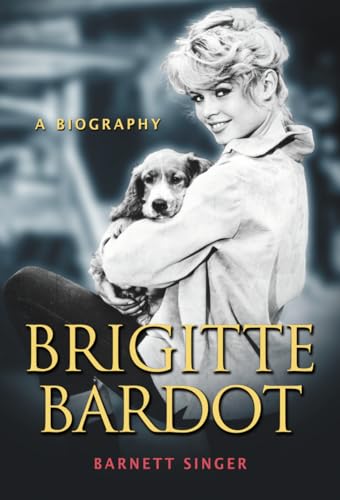 Brigitte Bardot: A Biography von McFarland