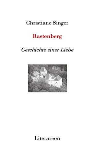 Rastenberg: Geschichte einer Liebe (Literareon) von Books on Demand