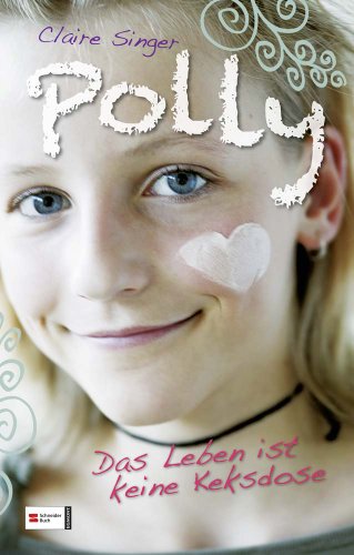Polly, Band 01: Das Leben ist keine Keksdose
