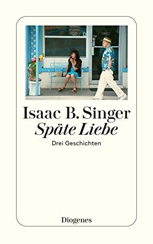 Späte Liebe: Drei Geschichten (detebe) von Diogenes Verlag AG