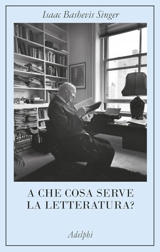 A che cosa serve la letteratura? (La collana dei casi) von Adelphi