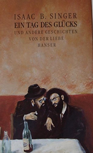 Ein Tag des Glücks und andere Geschichten von der Liebe Ein Tag des Glücks und andere Geschichten von der Liebe