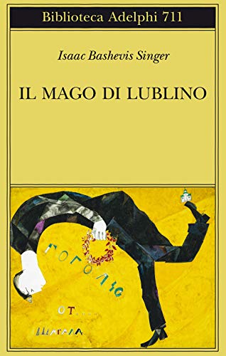 Il mago di Lublino (Biblioteca Adelphi) von BIBLIOTECA ADELPHI