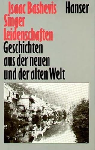 Leidenschaften: Geschichten aus der Neuen und der Alten Welt