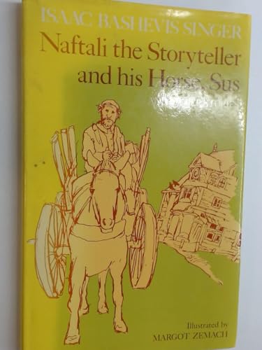 Naftali the Storyteller and His Horse, Sus, and Other Stories Naftali the Storyteller and His Horse, Sus, and Other Stories
