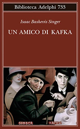 Un amico di Kafka (Biblioteca Adelphi)