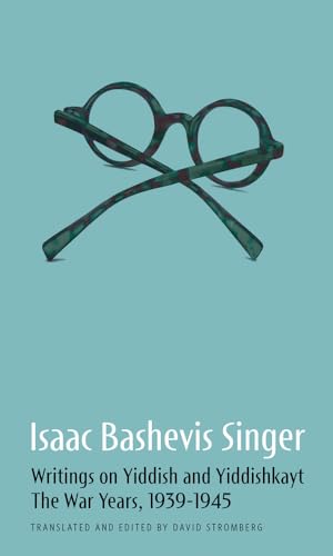 Writings on Yiddish and Yiddishkayt: The War Years, 1939-1945: Writings on Yiddish and Yiddishkayt, The War Years, 1939-1945, Volume 1