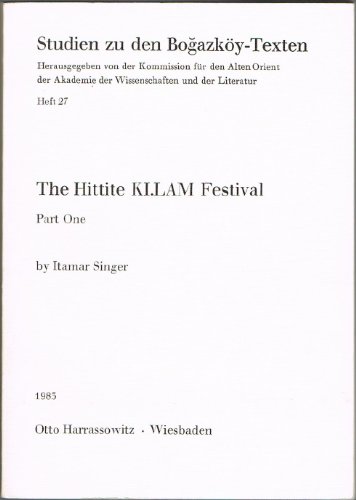 The Hittite KI. LAM Festival: Part 1 (Studien zu den Bogazköy-Texten, Band 27)