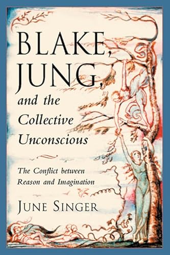 Blake, Jung and the Collective Unconscious: The Conflict Between Reason and Imagination (Jung on the Hudson Book Series)