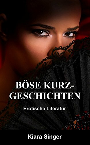 Böse Kurzgeschichten: Erotische Literatur