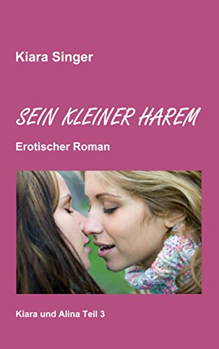 Sein kleiner Harem: Kiara und Alina Teil 3