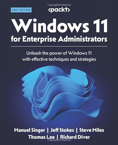 Windows 11 for Enterprise Administrators - Second Edition: Unleash the power of Windows 11 with effective techniques and strategies von Packt Publishing