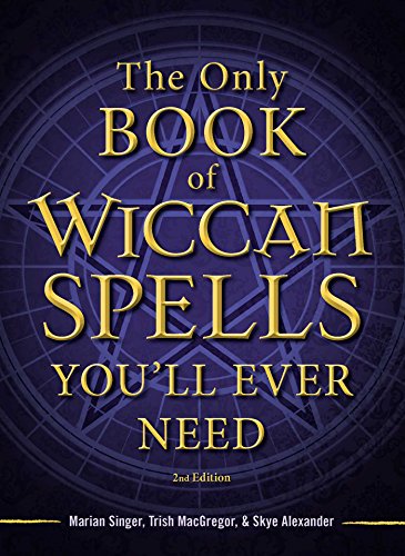The Only Book of Wiccan Spells You'll Ever Need von Simon & Schuster