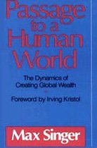 Passage to a Human World: The Dynamics of Creating Global Wealth
