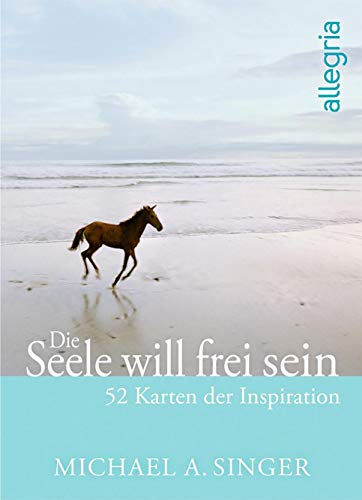 Die Seele will frei sein: 52 Karten der Inspiration Die Seele will frei sein: 52 Karten der Inspiration von Allegria